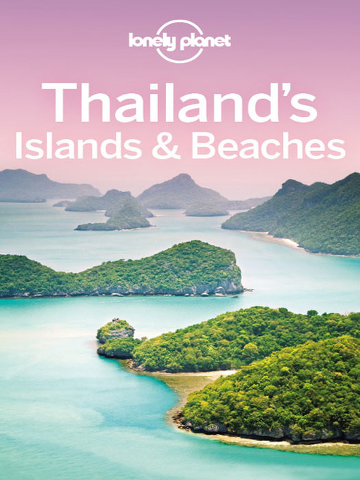 Title details for Thailand's Islands & Beaches Travel Guide by Lonely Planet - Available
